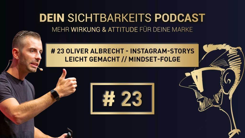 # 23 Oliver Albrecht - Instagram-Storys leicht gemacht // Mindset-Folge